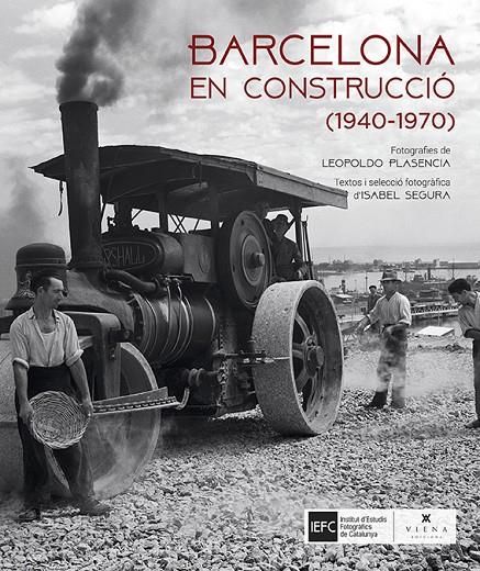 BARCELONA EN CONSTRUCCIÓ (1940-1970) | 9788483309636 | SEGURA SORIANO, ISABEL | Galatea Llibres | Llibreria online de Reus, Tarragona | Comprar llibres en català i castellà online