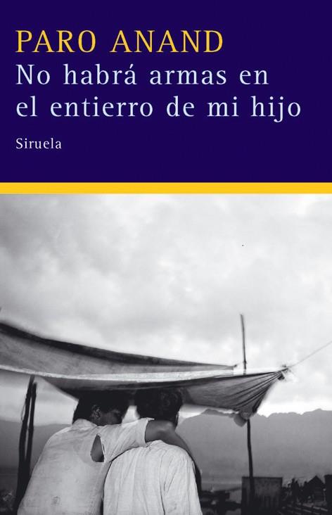 NO HABRÁ ARMAS EN EL ENTIERRO DE MI HIJO | 9788498411959 | ANAND, PARO | Galatea Llibres | Llibreria online de Reus, Tarragona | Comprar llibres en català i castellà online