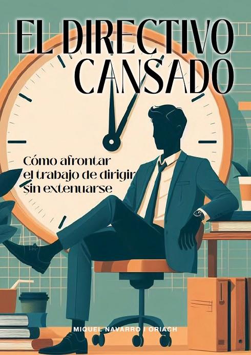 EL DIRECTIVO CANSADO | 9788412480948 | NAVARRO, MIQUEL | Galatea Llibres | Librería online de Reus, Tarragona | Comprar libros en catalán y castellano online