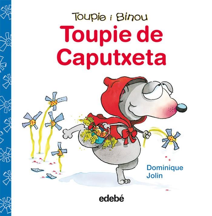 TOUPIE DE CAPUTXETA.(TOUPIE I BINOU) | 9788423698400 | DOMINIQUE, JOLIN | Galatea Llibres | Llibreria online de Reus, Tarragona | Comprar llibres en català i castellà online