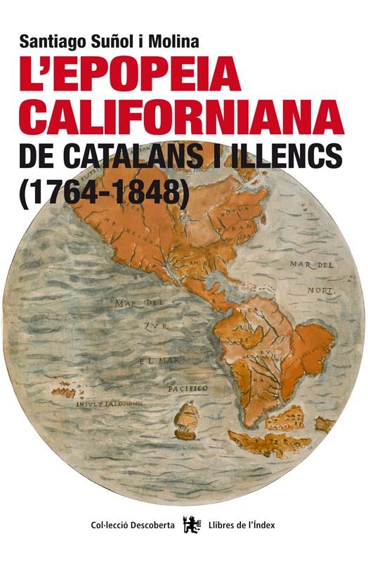 L'EPOPEIA CALIFORNIANA DE CATALANS I ILLENCS (1764-1848) | 9788494414480 | SUÑOL I MOLINA, SANTIAGO | Galatea Llibres | Llibreria online de Reus, Tarragona | Comprar llibres en català i castellà online