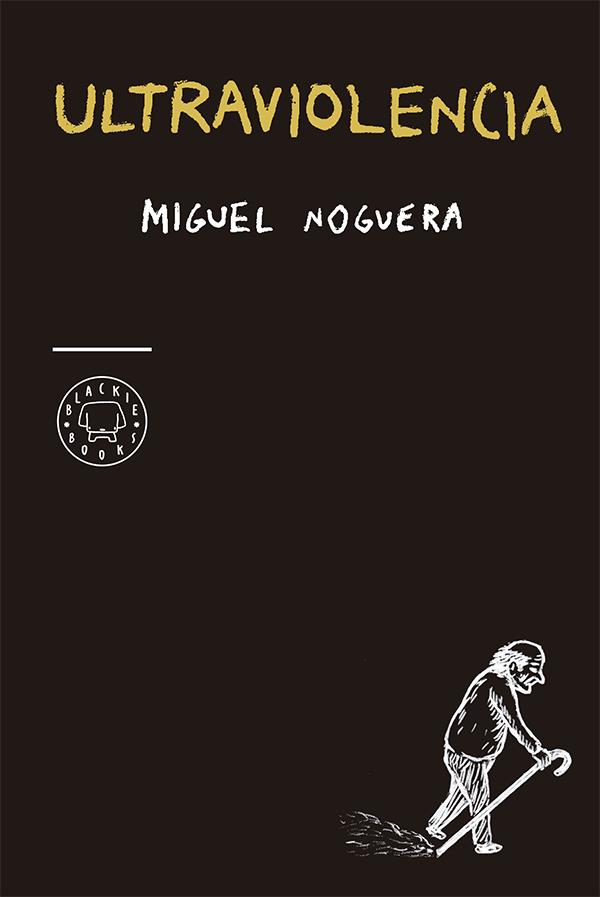 ULTRAVIOLENCIA. EDICIÓN ESPECIAL 4º ANIVERSARIO | 9788416290178 | NOGUERA, MIGUEL | Galatea Llibres | Llibreria online de Reus, Tarragona | Comprar llibres en català i castellà online