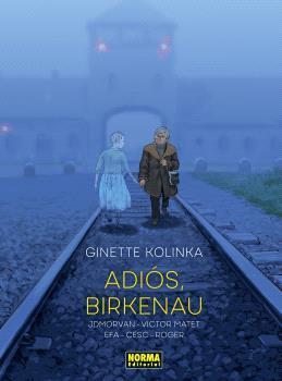 ADIOS, BIRKENAU | 9788467972115 | CESC/ROGER/EFA, RICARD/MORVAN, JEAN-DAVID/KOLINKA, GINETTE/MATET, VICTOR | Galatea Llibres | Llibreria online de Reus, Tarragona | Comprar llibres en català i castellà online