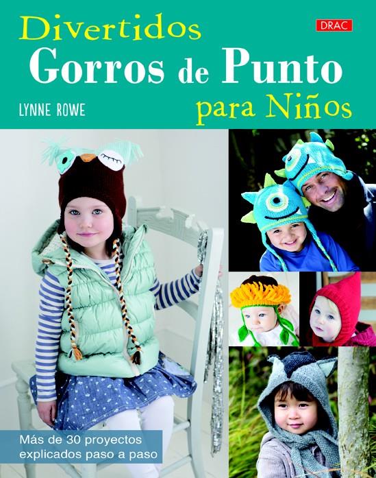 DIVERTIDOS GORROS DE PUNTO PARA NIÑOS | 9788498744149 | ROWE, LYNNE | Galatea Llibres | Llibreria online de Reus, Tarragona | Comprar llibres en català i castellà online