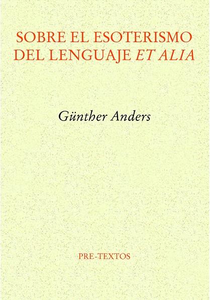 SOBRE EL ESOTERISMO DEL LENGUAJE ET ALIA | 9788419633385 | ANDERS, GÜNTHER | Galatea Llibres | Llibreria online de Reus, Tarragona | Comprar llibres en català i castellà online