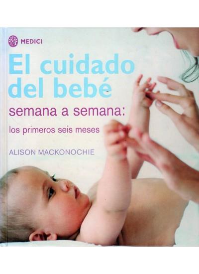 CUIDADO DEL BEBE SEMANA A SEMANA, EL | 9788497990578 | MACKONOCHIE, ALISON | Galatea Llibres | Llibreria online de Reus, Tarragona | Comprar llibres en català i castellà online