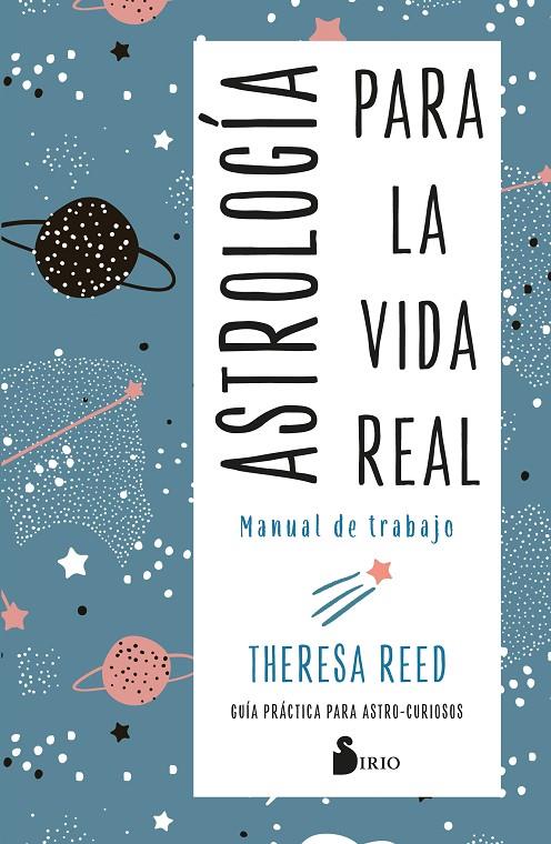 ASTROLOGÍA PARA LA VIDA REAL. MANUAL DE TRABAJO | 9788418531460 | REED, THERESA | Galatea Llibres | Llibreria online de Reus, Tarragona | Comprar llibres en català i castellà online