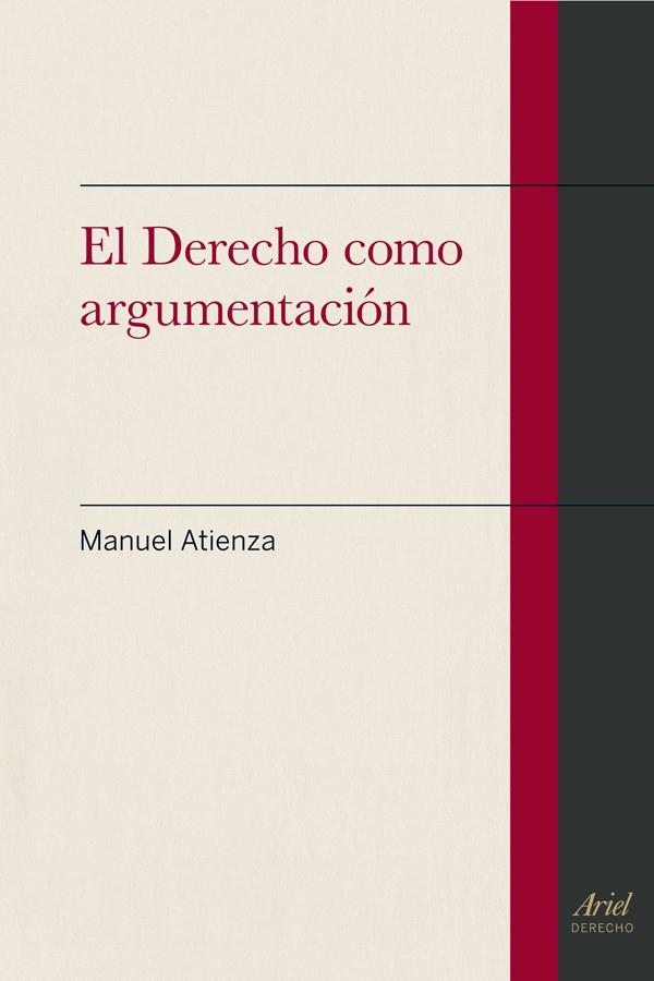 EL DERECHO COMO ARGUMENTACIÓN | 9788434400764 | ATIENZA, MANUEL | Galatea Llibres | Librería online de Reus, Tarragona | Comprar libros en catalán y castellano online