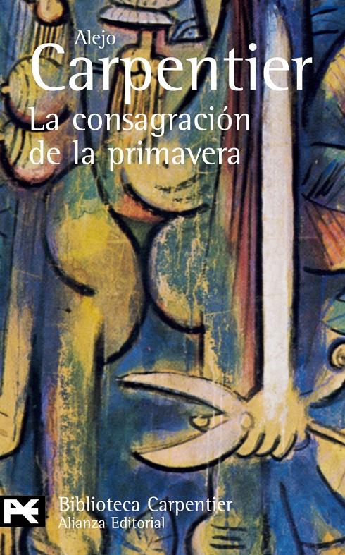 CONSAGRACION DE LA PRIMAVERA | 9788420658179 | CARPENTIER, ALEJO | Galatea Llibres | Llibreria online de Reus, Tarragona | Comprar llibres en català i castellà online