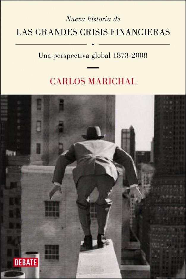 NUEVA HISTORIA DE LAS GRANDES CRISIS FINANCIERAS | 9788483069004 | MARICHAL, CARLOS | Galatea Llibres | Llibreria online de Reus, Tarragona | Comprar llibres en català i castellà online