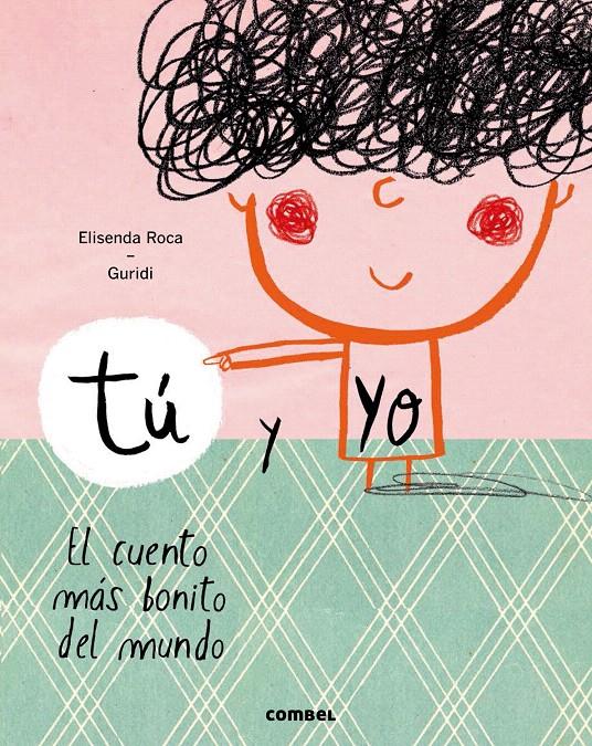 TÚ Y YO. EL CUENTO MÁS BONITO DEL MUNDO | 9788491010388 | ROCA, ELISENDA; GURIDI | Galatea Llibres | Llibreria online de Reus, Tarragona | Comprar llibres en català i castellà online