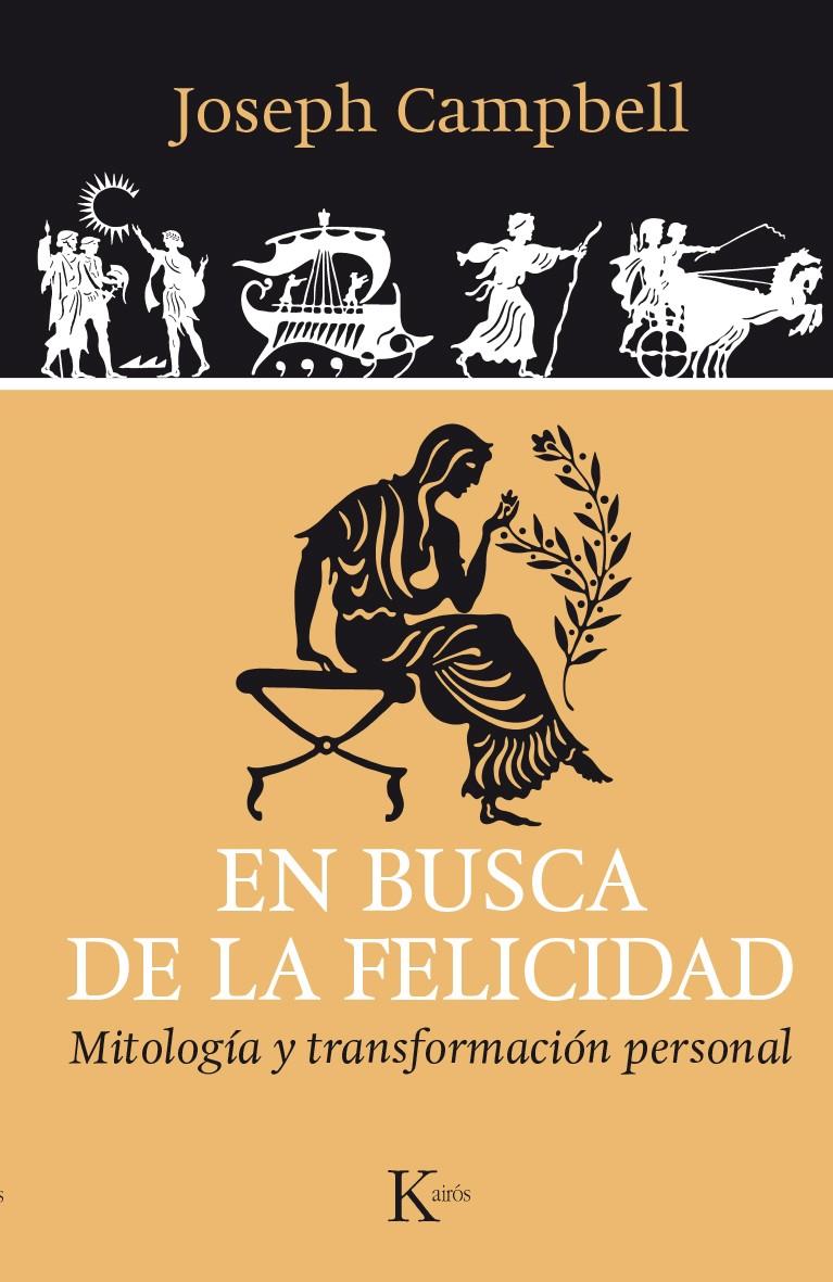 EN BUSCA DE LA FELICIDAD | 9788499884042 | CAMPBELL, JOSEPH | Galatea Llibres | Librería online de Reus, Tarragona | Comprar libros en catalán y castellano online