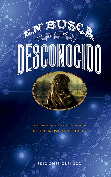 EN BUSCA DE LO DESCONOCIDO | 9788491118510 | CHAMBERS, ROBERT WILLIAM | Galatea Llibres | Llibreria online de Reus, Tarragona | Comprar llibres en català i castellà online