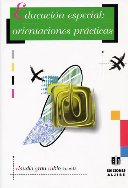 EDUCACION ESPECIAL. ORIENTACIONES PRACTICAS | 9788497002325 | GRAU RUBIO, CLAUDIA | Galatea Llibres | Llibreria online de Reus, Tarragona | Comprar llibres en català i castellà online