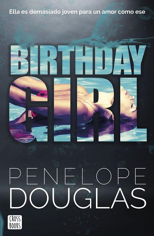 BIRTHDAY GIRL | 9788408266709 | DOUGLAS, PENELOPE | Galatea Llibres | Llibreria online de Reus, Tarragona | Comprar llibres en català i castellà online