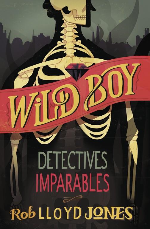 DETECTIVES IMPARABLES (WILD BOY 2) | 9788420417943 | JONES,LLOYD | Galatea Llibres | Llibreria online de Reus, Tarragona | Comprar llibres en català i castellà online