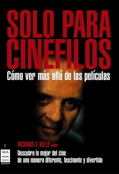 SOLO PARA CINEFILOS | 9788496924581 | KELLY, RICHARD T. | Galatea Llibres | Llibreria online de Reus, Tarragona | Comprar llibres en català i castellà online