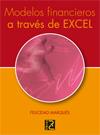 MODELOS FINANCIEROS PARA LA EMPRESA A TRAVÉS DE EXCEL | 9788493700867 | MARQUÉS ASENSIO, FELICIDAD | Galatea Llibres | Llibreria online de Reus, Tarragona | Comprar llibres en català i castellà online