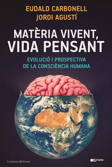 MATÈRIA VIVENT, VIDA PENSANT | 9788490349724 | CARBONELL I ROURA, EUDALD/AGUSTÍ BALLESTER, JORDI | Galatea Llibres | Llibreria online de Reus, Tarragona | Comprar llibres en català i castellà online