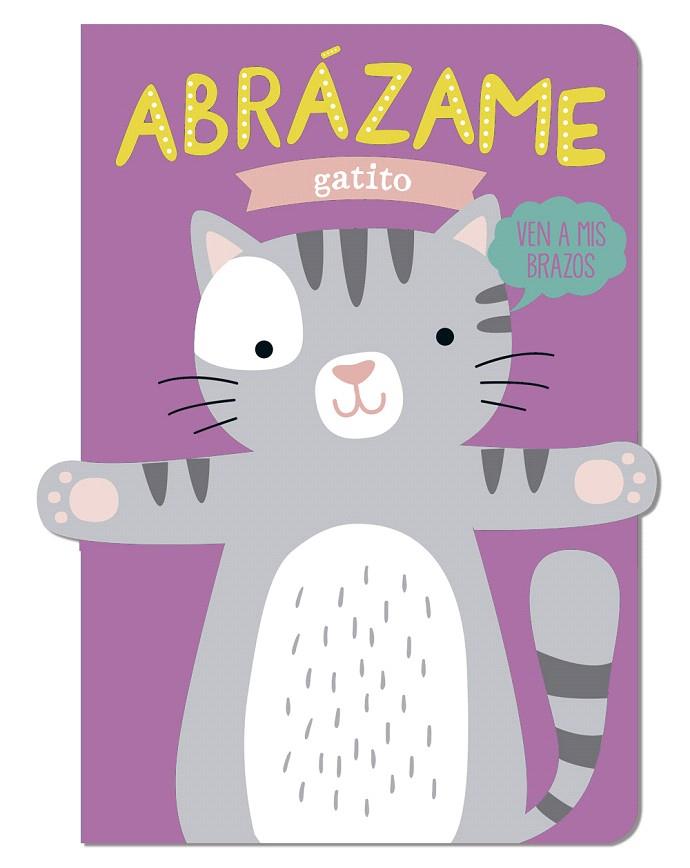 ABRÁZAME GATITO | 9788412791440 | LOUWERS, TANJA/VERBAKEL, HELMI | Galatea Llibres | Llibreria online de Reus, Tarragona | Comprar llibres en català i castellà online