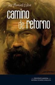 CAMINO DE RETORNO | 9788495345516 | ESTEVE ZARAGAZA, JOSÉ MANUEL | Galatea Llibres | Llibreria online de Reus, Tarragona | Comprar llibres en català i castellà online