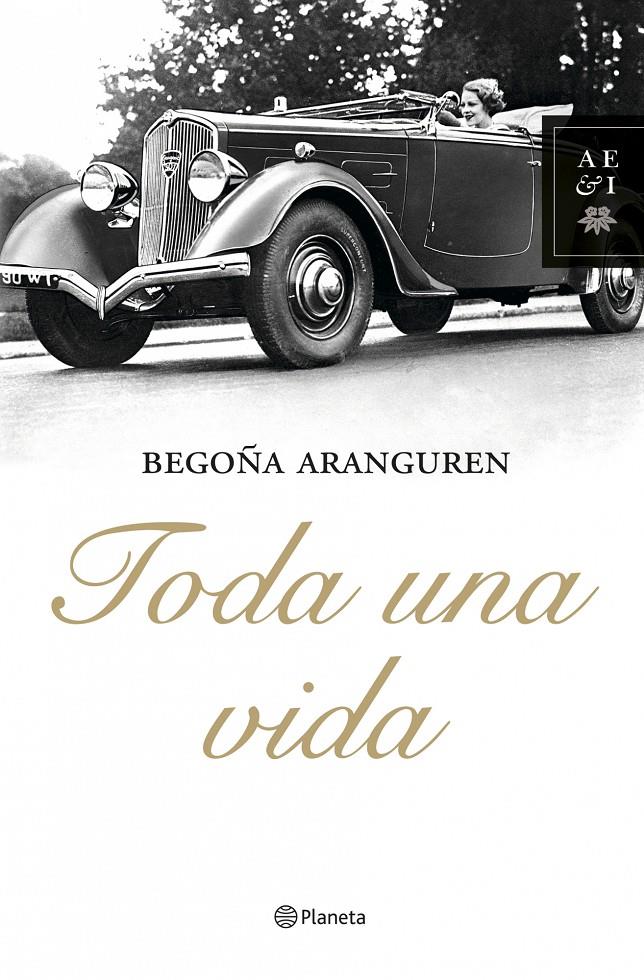 TODA UNA VIDA | 9788408081418 | ARANGUREN, BEGOÑA | Galatea Llibres | Llibreria online de Reus, Tarragona | Comprar llibres en català i castellà online