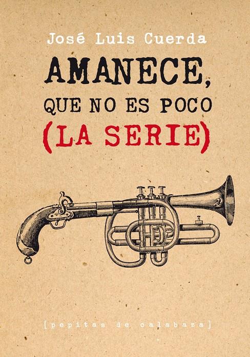 AMANECE, QUE NO ES POCO (LA SERIE) | 9788415862260 | CUERDA MARTÍNEZ, JOSÉ LUIS | Galatea Llibres | Llibreria online de Reus, Tarragona | Comprar llibres en català i castellà online