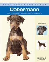 DOBERMANN (NUEVAS GUÍAS PERROS DE RAZA) | 9788425518126 | CLEMENTE, VÍCTOR | Galatea Llibres | Llibreria online de Reus, Tarragona | Comprar llibres en català i castellà online