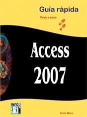 ACCESS 2007 GUÍA RÁPIDA PASO A PASO | 9788496897519 | MORA, ENRIC | Galatea Llibres | Llibreria online de Reus, Tarragona | Comprar llibres en català i castellà online