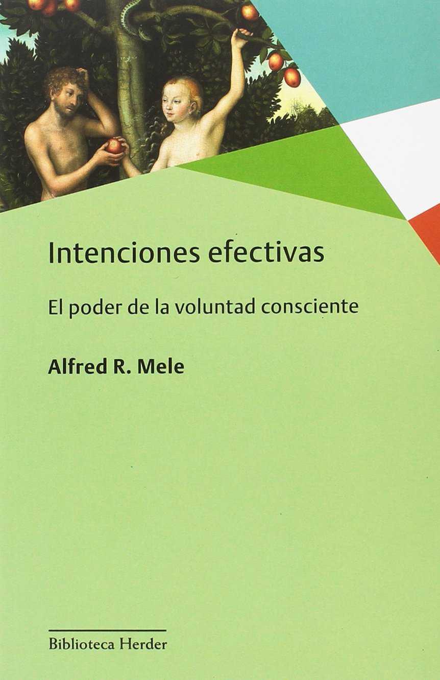 INTENCIONES EFECTIVAS | 9788425439179 | MELE, ALFRED R. | Galatea Llibres | Llibreria online de Reus, Tarragona | Comprar llibres en català i castellà online