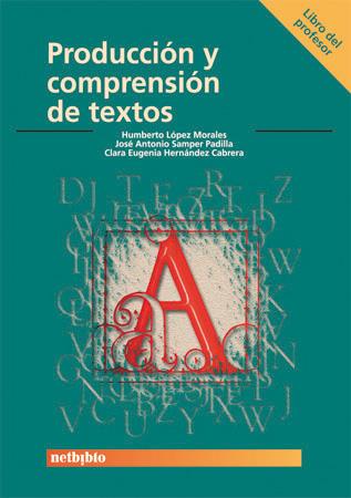 PRODUCCION Y COMPRENSION DE TEXTOS. LIBRO DEL PROFESOR | 9788497450416 | LOPEZ MORALES, HUMERTO | Galatea Llibres | Llibreria online de Reus, Tarragona | Comprar llibres en català i castellà online