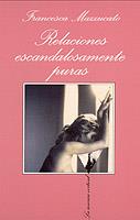 RELACIONES ESCANDALOSAMENTE PURAS | 9788483106983 | MAZZUCATO, FRANCESCA | Galatea Llibres | Llibreria online de Reus, Tarragona | Comprar llibres en català i castellà online