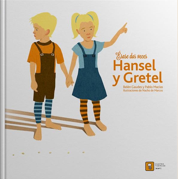 ÉRASE DOS VECES HANSEL Y GRETEL | 9788494209062 | GAUDES, BELÉN/ MACÍAS, PABLO/ DE MARCOS, NACHO (IL.) | Galatea Llibres | Librería online de Reus, Tarragona | Comprar libros en catalán y castellano online