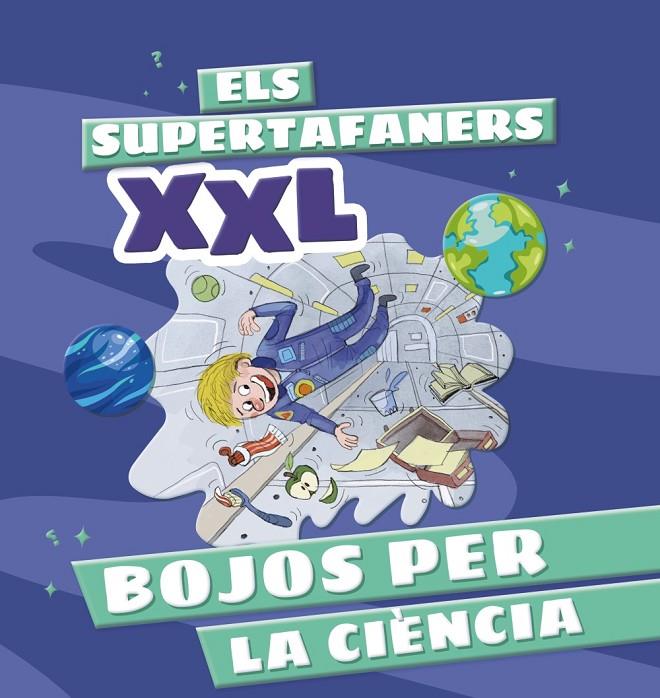 ELS SUPERTAFANERS XXL. BOJOS PER LA CIÈNCIA | 9788499744322 | Galatea Llibres | Llibreria online de Reus, Tarragona | Comprar llibres en català i castellà online