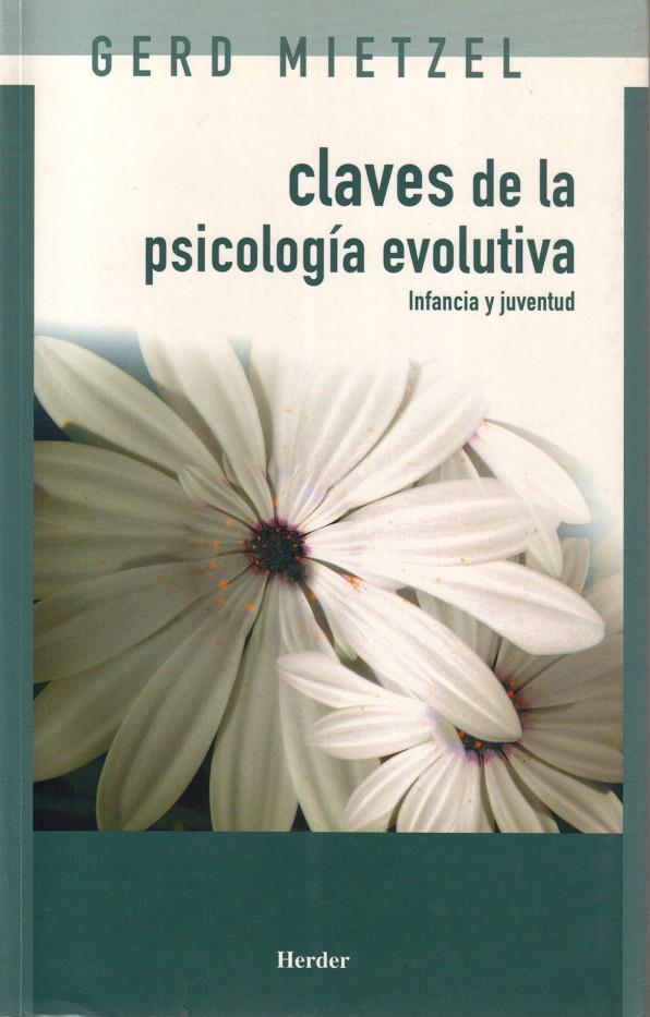 CLAVES DE LA PSICOLOGIA EVOLUTIVA. INFANCIA Y JUVENTUD | 9788425423468 | MIETZEL, GERD | Galatea Llibres | Librería online de Reus, Tarragona | Comprar libros en catalán y castellano online