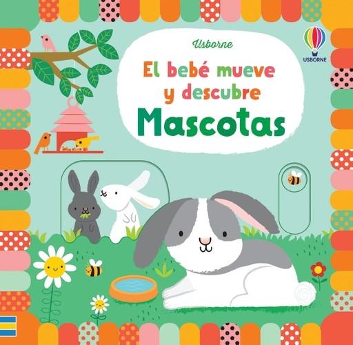 MASCOTAS. EL BEBE MUEVE Y DESCUBRE | 9781803702094 | Galatea Llibres | Llibreria online de Reus, Tarragona | Comprar llibres en català i castellà online