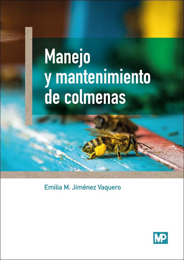 MANEJO Y MANTENIMIENTO DE COLMENAS | 9788484767305 | JIMENEZ VAQUERO, EMILIA MARÍA | Galatea Llibres | Llibreria online de Reus, Tarragona | Comprar llibres en català i castellà online