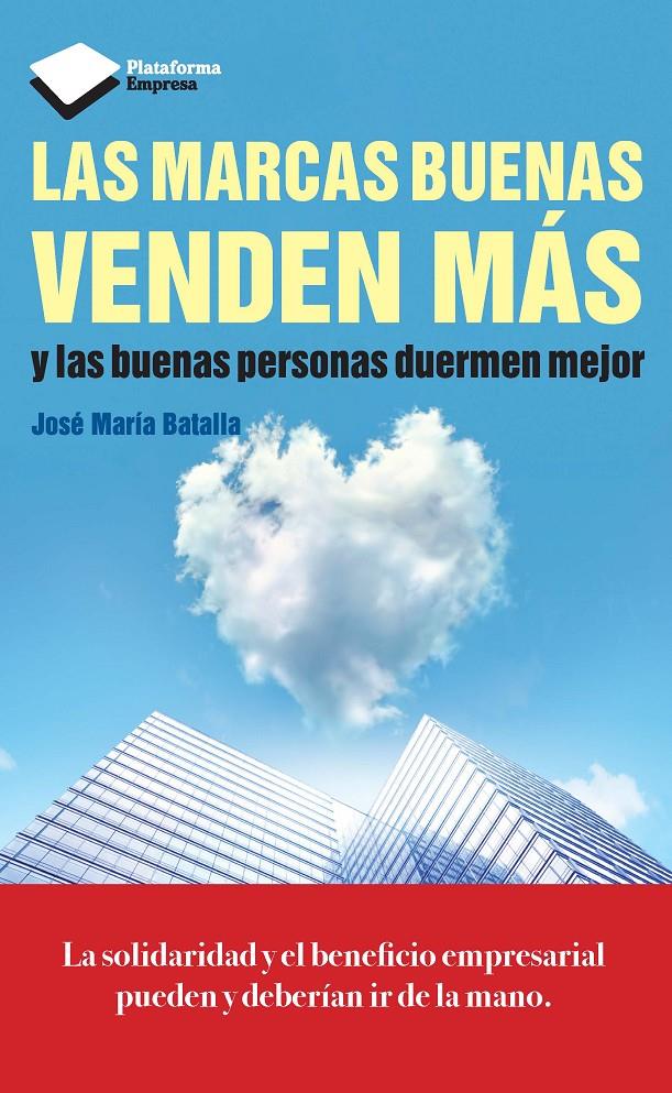 LAS MARCAS BUENAS VENDEN MÁS | 9788415880370 | BATALLA, JOSÉ MARÍA | Galatea Llibres | Llibreria online de Reus, Tarragona | Comprar llibres en català i castellà online