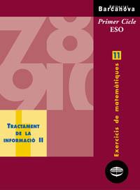 TRACTAMENT DE LA INFORMACIO II, EXERCICIS DE MATEMATIQUES 11 | 9788448915377 | COLERA, JOSE | Galatea Llibres | Llibreria online de Reus, Tarragona | Comprar llibres en català i castellà online