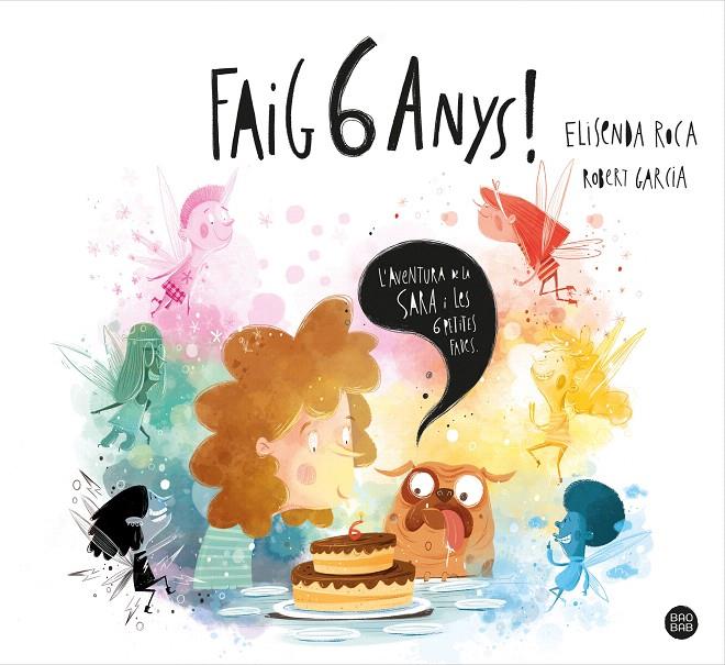 FAIG 6 ANYS! | 9788413890760 | ROCA PALET, ELISENDA / GARCIA, ROBERT | Galatea Llibres | Librería online de Reus, Tarragona | Comprar libros en catalán y castellano online