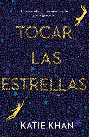 TOCAR LAS ESTRELLAS | 9788401020926 | KHAN, KATIE | Galatea Llibres | Llibreria online de Reus, Tarragona | Comprar llibres en català i castellà online