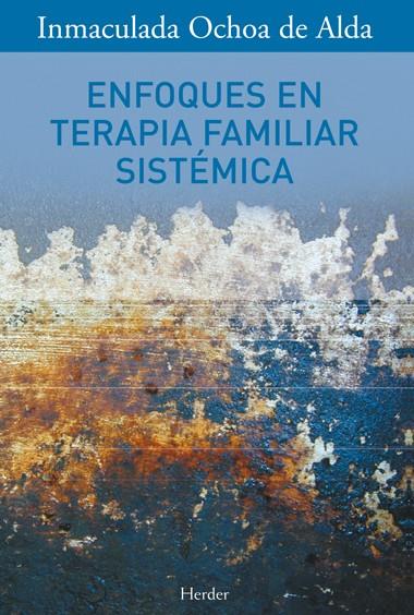 ENFOQUES EN TERAPIA FAMILIAR SISTEMICA | 9788425418914 | OCHOA DE ALBA, INMACULADA | Galatea Llibres | Librería online de Reus, Tarragona | Comprar libros en catalán y castellano online