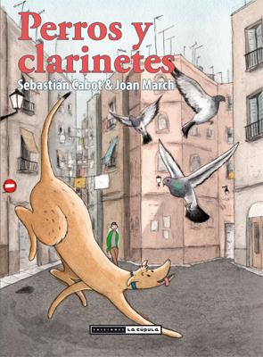 PERROS Y CLARINETES | 9788415724421 | CABOT BARTHOLOMEW, SEBASTIÁN/MARCH, JOAN | Galatea Llibres | Llibreria online de Reus, Tarragona | Comprar llibres en català i castellà online