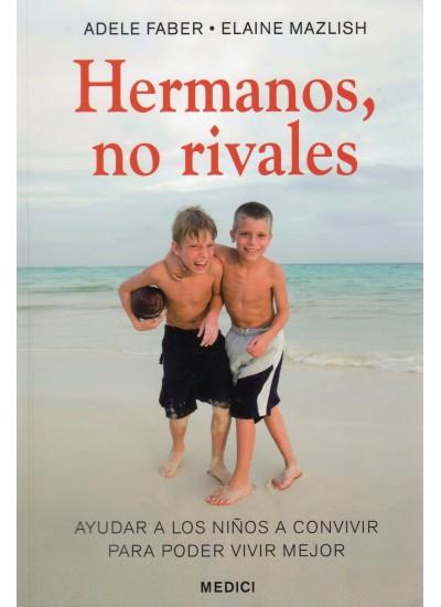 HERMANOS, NO RIVALES | 9788497990974 | FABER, ADELE/MAZLISH,ELAINE | Galatea Llibres | Llibreria online de Reus, Tarragona | Comprar llibres en català i castellà online