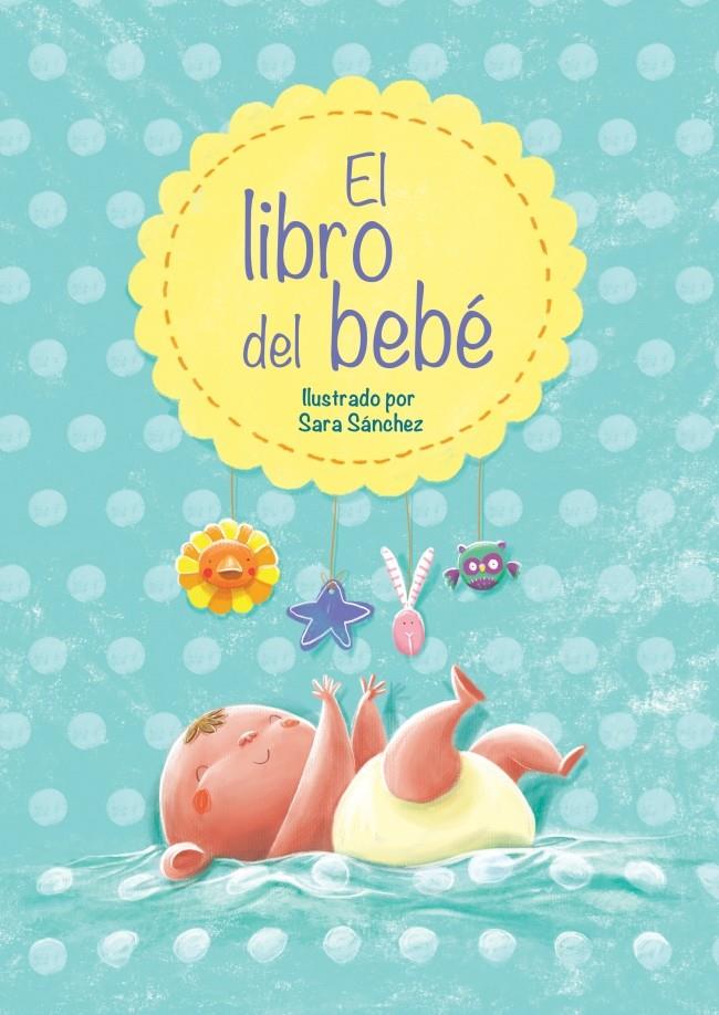 EL LIBRO DEL BEBÉ | 9788448838447 | SANCHEZ, SARA | Galatea Llibres | Llibreria online de Reus, Tarragona | Comprar llibres en català i castellà online