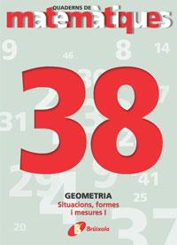 MATEMATIQUES 38, GEOMETRIA, SITUACIONS, FORMES I MESURES I | 9788483044643 | EQUIPO DIDACTICO "JOSE ECHEGARAY" | Galatea Llibres | Llibreria online de Reus, Tarragona | Comprar llibres en català i castellà online