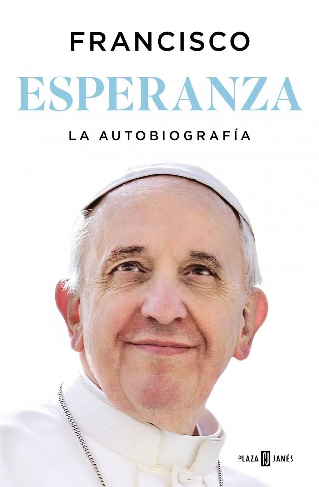 ESPERANZA. LA AUTOBIOGRAFÍA | 9788401036798 | PAPA FRANCISCO | Galatea Llibres | Librería online de Reus, Tarragona | Comprar libros en catalán y castellano online