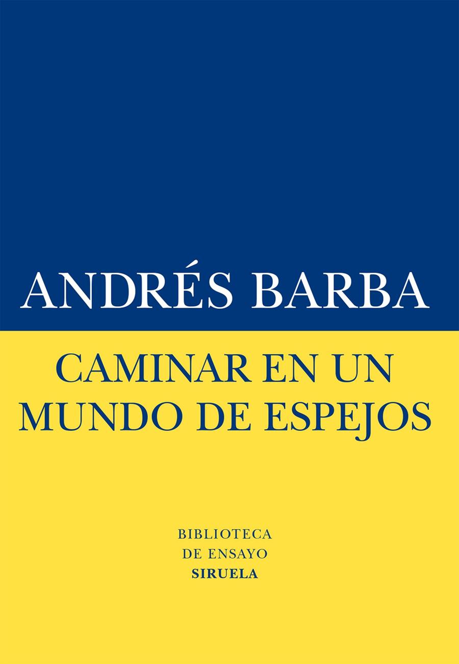 CAMINAR EN UN MUNDO DE ESPEJOS | 9788416120413 | BARBA, ANDRÉS | Galatea Llibres | Llibreria online de Reus, Tarragona | Comprar llibres en català i castellà online