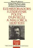 HISTORIADORS I L'ESDEVENIR POLITIC D'UN SEGLE A MA | 9788478267774 | FULLANA, PERE | Galatea Llibres | Llibreria online de Reus, Tarragona | Comprar llibres en català i castellà online