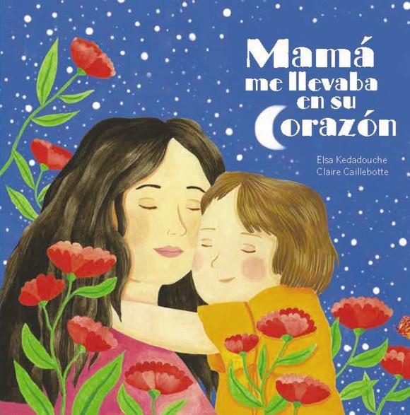 MAMÁ ME LLEVA EN SU CORAZÓN | 9788419893314 | KEDADOUCHE, ELSA | Galatea Llibres | Llibreria online de Reus, Tarragona | Comprar llibres en català i castellà online